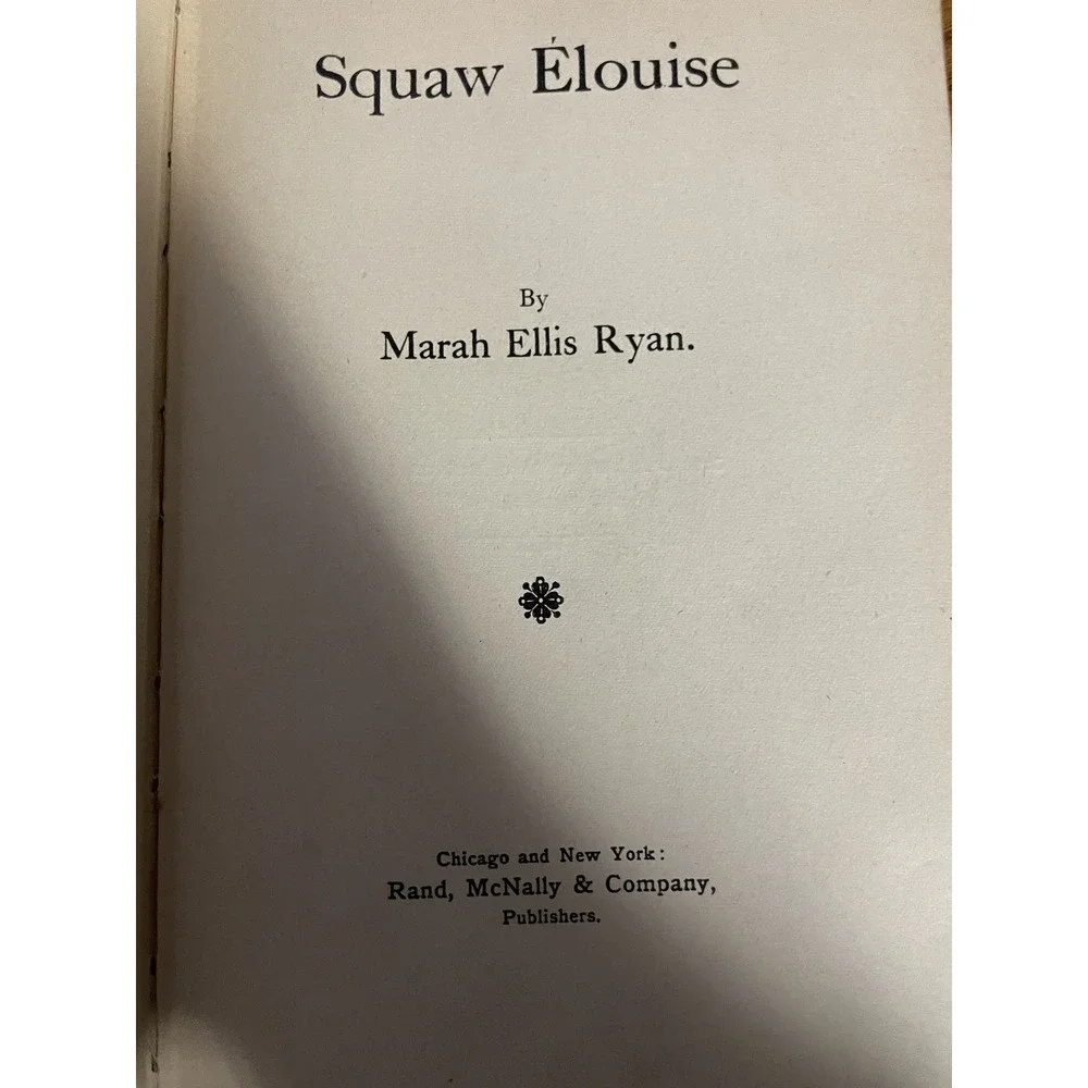 Squaw Elouise Marah Ellis Ryan 1892 First Edition Antiquarian Native American